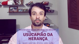 Usucapião da Herança [upl. by Laney]