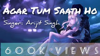 Agar Tum Saath Ho  Arijit Singh  Alka Yagnik Tamasha Hindi Lyrics Song Sad Song [upl. by Stubstad]