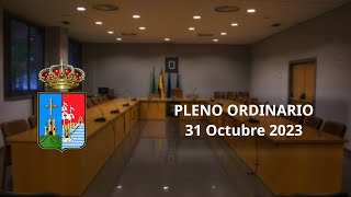 Pleno ordinario 31 de Octubre de 2023 [upl. by Eniamsaj]