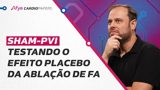 SHAMPVI  testando o efeito placebo da ablação de FA [upl. by Idissak498]