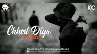 Chhod Diya Remix  Arijit Singh  The Keychangers  Bazaar [upl. by Neerak54]