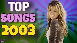 Top Songs of 2003  Hits of 2003 [upl. by Alur176]