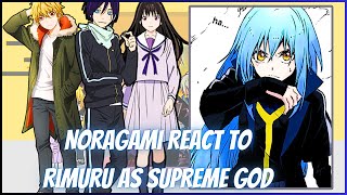 Noragami React To Rimuru As Supreme God  Gacha Reaction  Rimuru x Chloe [upl. by Nemraciram]