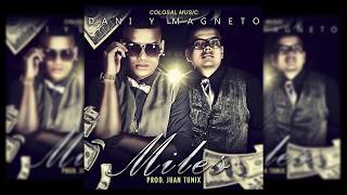 Dani y Magneto  Miles Prod Juan Tunix Audio [upl. by Russi315]