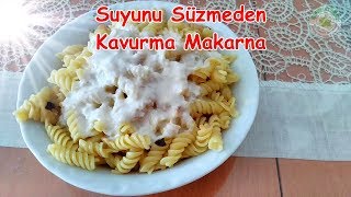 Suyunu Süzmeden Kavurma Makarna Nasıl Yapılır [upl. by Roleat]