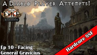 Trying POE For The First Time  HC SSF  Ep 10  Facing General Gravicius [upl. by Lamond]