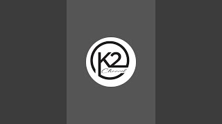 K2 channel is live251120241201 [upl. by Pollard659]