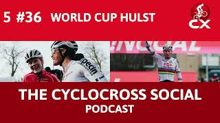 Cyclocross Worldcup Hulst  Cyclocross Social Podcast S5E36 [upl. by Hgiellek]