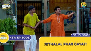 NEW Ep 3960  Jethalal Phas Gaya  Taarak Mehta Ka Ooltah Chashmah  तारक मेहता [upl. by Oloap566]