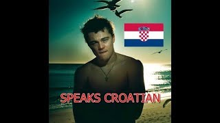 Leonardo DiCaprio quotCroatianquot [upl. by Yarazed729]