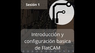 1 Introducción y Configuración básica FlatCAM Gerber a Gcode [upl. by Nordin]