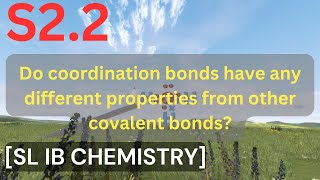 S22 Do coordination bonds have different properties from other covalent bonds SL IB CHEMISTRY [upl. by Ynahpets986]