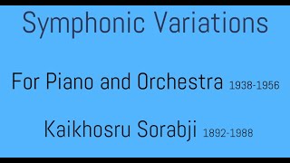 Symphonic Variations for Piano and Orchestra 19381956  Kaikhosru Sorabji [upl. by Vern]