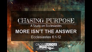 6 More Isnt the Answer Ecclesiastes 6  Cody 10132024 [upl. by Ais]