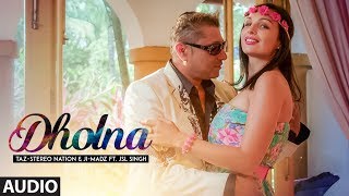 Dholna Taz Stereo Nation Jsl Singh Full Audio Song JiMadz  Latest Punjabi Songs 2018 [upl. by Telimay]