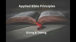 Applied Bible Principles Giving and Tithing [upl. by Malik]