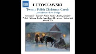 Lutoslawski 20 Polish Christmas Carols [upl. by Amisoc]