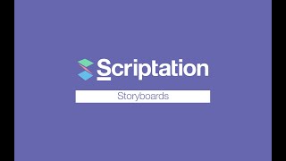 Using Storyboards  Scriptation Tutorial [upl. by Lupita382]