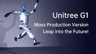 Unitree G1 mass production version leap into the future [upl. by Annoyek]