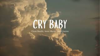 CRY BABY  Clean Bandit AnneMarie amp David Guetta Lyrics [upl. by Eelir]