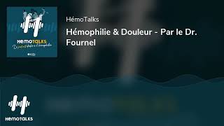 Hémophilie amp Douleur  Par le Dr Fournel [upl. by Socrates144]