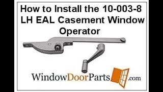 How to Install the 10 003 8 LH EAL Casement Window Operator [upl. by Allare]