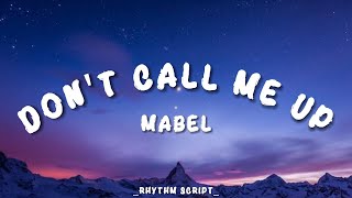 Mabel  Dont Call Me Up Lyrics  Rhythm Script [upl. by Henriques203]