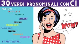 30 VERBI PRONOMINALI CON CI  Learn how to use Italian pronominal VERBS WITH CI [upl. by Langsdon543]