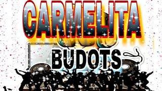 CARMELITA BUDOTS DJ WANREMIX [upl. by Arodaeht]