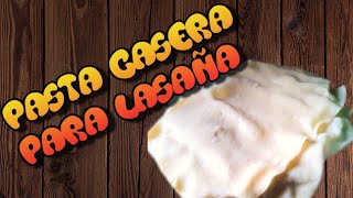 MASA  PASTA  PARA LASAÑA CASERA MUY FACIL Y RAPIDO [upl. by Mercola]