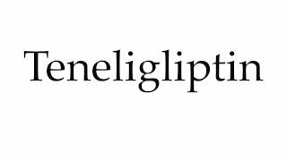 How to Pronounce Teneligliptin [upl. by Lerad872]