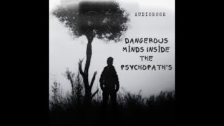 🚨 Dive into the Dark Side Audiobook Dangerous Minds Inside the Psychopaths [upl. by Zurkow224]