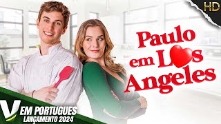 PAOLO EM LOS ANGELES  LANÇAMENTO 2024  COMÉDIA ROMÂNTICA  FILME COMPLETO DUBLADO EM PORTUGUÊS [upl. by Ck]