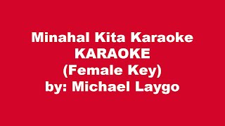 Michael Laygo Minahal Kita Karaoke Female Key [upl. by Towland]