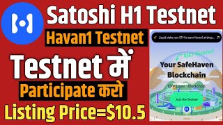 Satoshi Havan1 Blockchain Mining  H1 Token Testnet Launch  H1 Token Listing Price  satoshi core [upl. by Darda990]