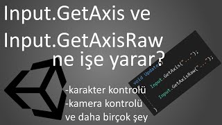 Unity Girdi Alma İşlemleri InputGetAxis ve InputGetAxisRaw [upl. by Ilatan]