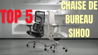 Top 5 des Meilleures Chaises Ergonomiques SIHOO pour une Posture Parfaite [upl. by Jago]