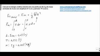 Fisica movimiento oscilatorio calcular energia cinetica maxima [upl. by Aisilef]