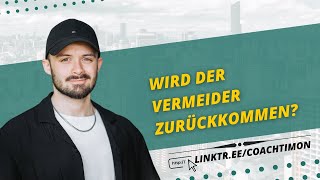 Wird Der Vermeider Zurückkommen [upl. by Eanrahs]