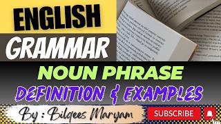 English Grammar  Noun Phrase Definition amp Examples [upl. by Ronoh]