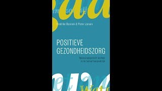 Positieve gezondheidszorg oplossingsgericht werken in de huisartsenpraktijk [upl. by Bronk]