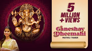 Ganeshay Dheemahi  Maithili Thakur  Ajay Atul  Ganesh Utsav Special [upl. by Jobyna186]