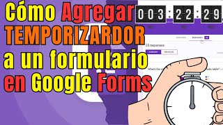 Como agregar un TEMPORIZARDOR o TIEMPO a un formulario de en Google Forms [upl. by Annavahs]