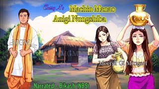 “Machin Manao Anigi Nungsiba”  Phungga wari  Manipuri Folktale story [upl. by Viking649]