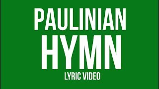 PAULINIAN HYMN LYRIC VIDEO [upl. by Nuahsel]