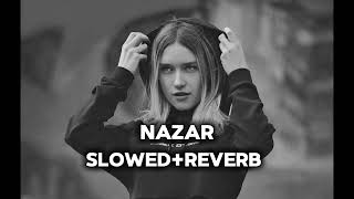 nazar  slowed amp Reverb lofi song 007 lofi [upl. by Melosa]