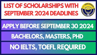 Scholarships with September 2024 Deadlines Apply Now for Free Fully Funded Bachelors Masters PhD [upl. by Eocsor917]