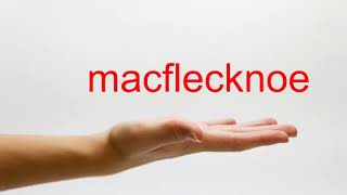 How to Pronounce macflecknoe  American English [upl. by Acinnej]