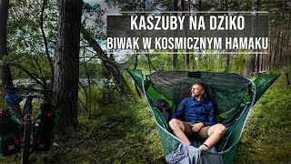 Kaszuby na dziko  noc w kosmicznym hamaku [upl. by Anemaj]