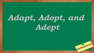 Adopt Adapt and adept difference [upl. by Nylirac]